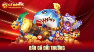 Bắn cá đổi thưởng