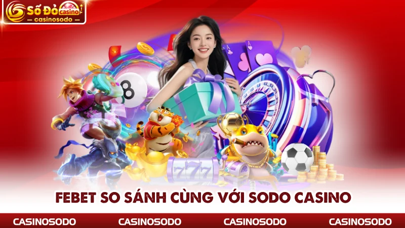 Febet so sánh cùng với SODO