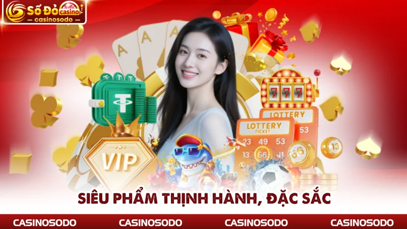 Siêu phẩm thịnh hành, đặc sắc
