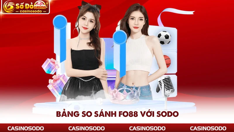 Bảng so sánh FO88 với SODO
