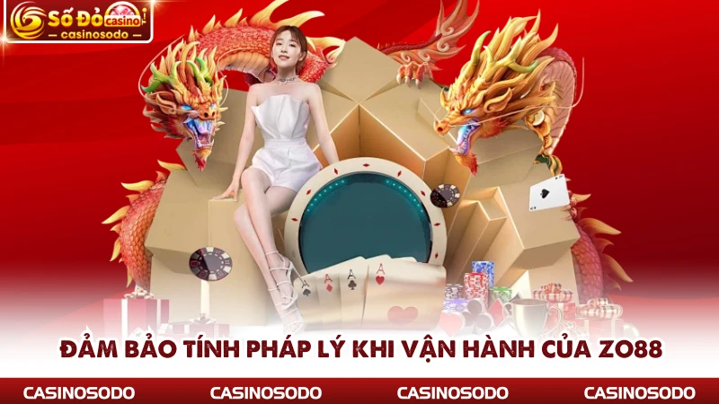 Đảm bảo tính pháp lý khi vận hành của ZO88