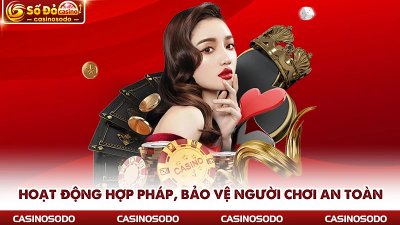 Hoạt động hợp pháp, bảo vệ người chơi an toàn